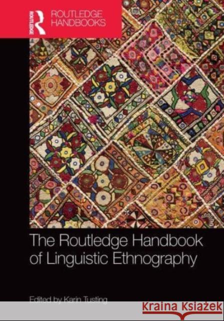 The Routledge Handbook of Linguistic Ethnography Karin Tusting 9781032475295 Routledge - książka