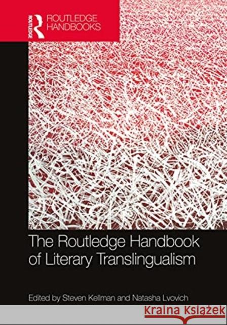 The Routledge Handbook of Literary Translingualism Steven G. Kellman Natasha Lvovich 9780367279189 Routledge - książka