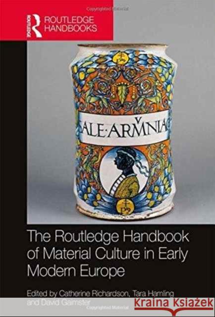 The Routledge Handbook of Material Culture in Early Modern Europe David Gaimster Tara Hamling 9781409462699 Routledge - książka