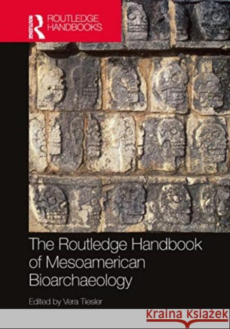 The Routledge Handbook of Mesoamerican Bioarchaeology  9781032266541 Taylor & Francis Ltd - książka