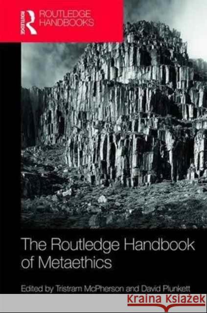 The Routledge Handbook of Metaethics Tristram McPherson David Plunkett 9781138812208 Routledge - książka