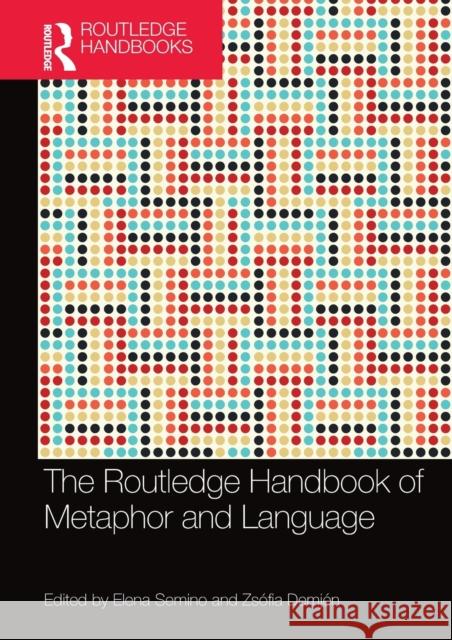 The Routledge Handbook of Metaphor and Language Elena Semino Zs 9780367581428 Routledge - książka