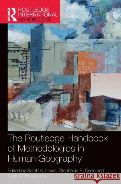 The Routledge Handbook of Methodologies in Human Geography Mark W. Rosenberg Sarah Lovell Stephanie E. Coen 9780367482527 Routledge - książka