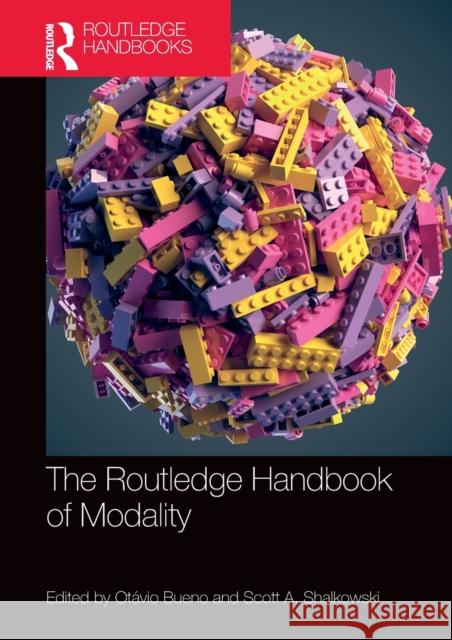 The Routledge Handbook of Modality Otavio Bueno Scott Shalkowski 9781138823310 Routledge - książka