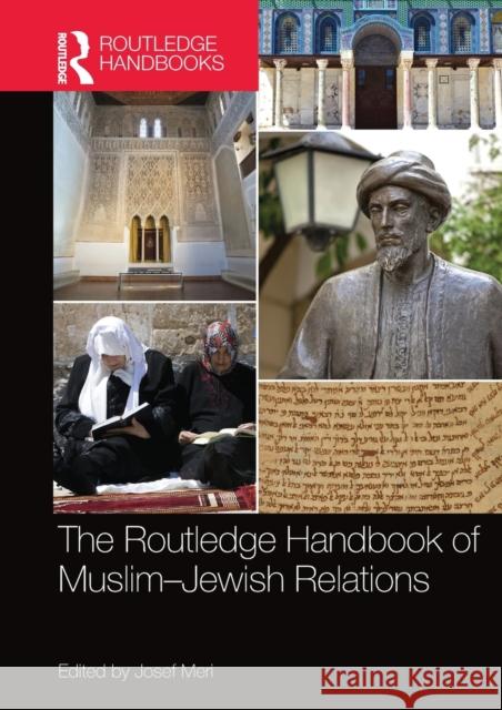 The Routledge Handbook of Muslim-Jewish Relations Josef Meri 9780367581596 Routledge - książka