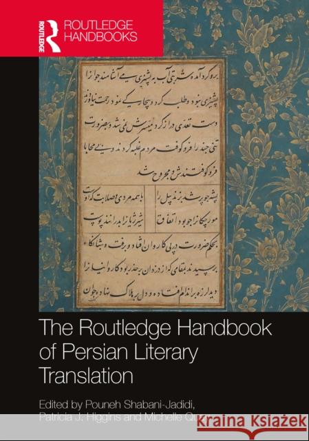 The Routledge Handbook of Persian Literary Translation Pouneh Shabani-Jadidi Patricia J. Higgins Michelle Quay 9781032217918 Routledge - książka