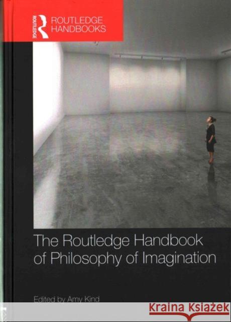 The Routledge Handbook of Philosophy of Imagination Amy Kind 9780415739481 Routledge - książka