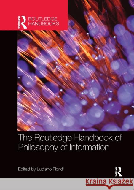 The Routledge Handbook of Philosophy of Information Luciano Floridi 9780367370466 Routledge - książka