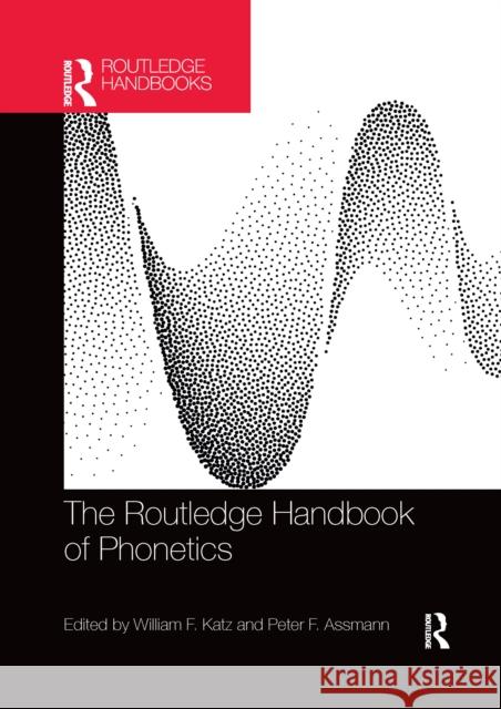 The Routledge Handbook of Phonetics William F. Katz Peter F. Assmann 9781032338491 Routledge - książka