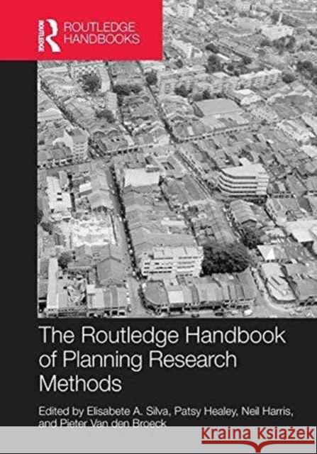 The Routledge Handbook of Planning Research Methods Elisabete A., Dr Silva Patsy Healey Neil Harris 9781138216570 Routledge - książka