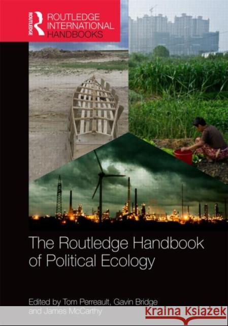 The Routledge Handbook of Political Ecology Thomas Perreault Gavin Bridge James McCarthy 9781138794337 Routledge - książka