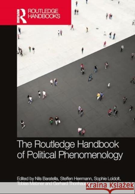 The Routledge Handbook of Political Phenomenology Nils Baratella Steffen Herrmann Sophie Loidolt 9781032054094 Routledge - książka