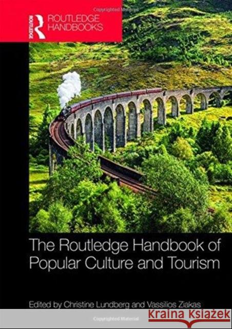 The Routledge Handbook of Popular Culture and Tourism Christine Lundberg Vassilios Ziakas 9781138678354 Routledge - książka