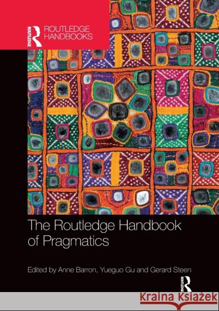 The Routledge Handbook of Pragmatics Anne Barron Yueguo Gu Gerard Steen 9780367529109 Routledge - książka