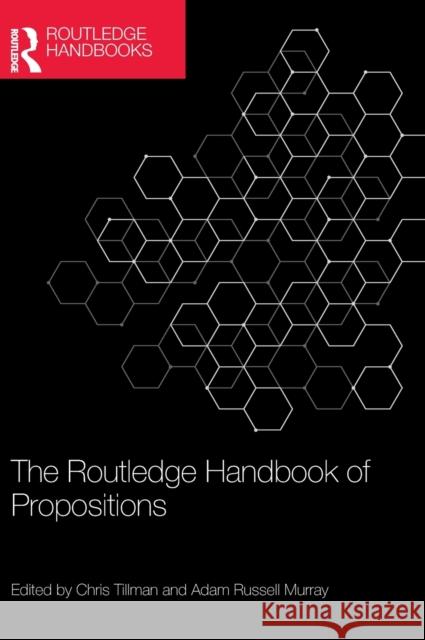 The Routledge Handbook of Propositions Chris Tillman 9781138282940 Routledge - książka