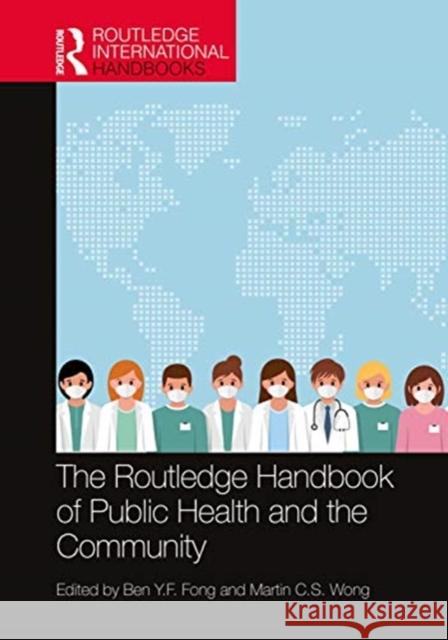 The Routledge Handbook of Public Health and the Community Ben Y. F. Fong Martin C. S. Wong 9780367634193 Routledge - książka