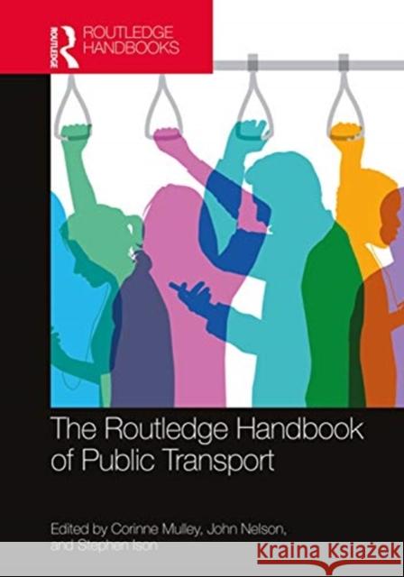 The Routledge Handbook of Public Transport Corinne Mulley John Nelson Stephen Ison 9780367418724 Routledge - książka