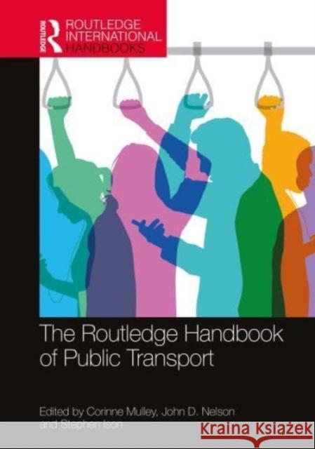 The Routledge Handbook of Public Transport Corinne Mulley Stephen Ison John Nelson 9780367747244 Routledge - książka