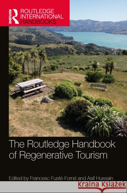 The Routledge Handbook of Regenerative Tourism Francesc Fust Asif Hussain 9781032745558 Routledge - książka