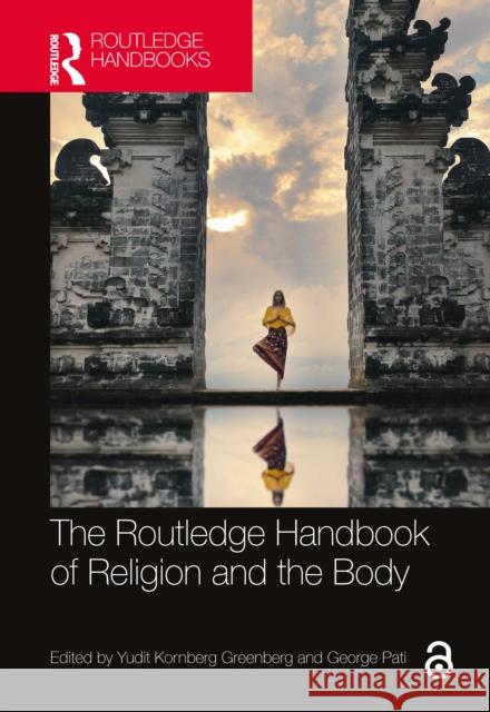 The Routledge Handbook of Religion and the Body Yudit Kornber George Pati 9780367528133 Routledge - książka