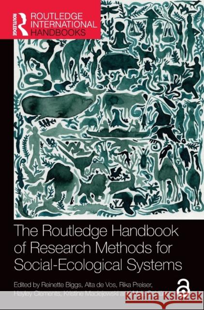 The Routledge Handbook of Research Methods for Social-Ecological Systems Reinette Biggs Alta D Rika Preiser 9780367898403 Routledge - książka