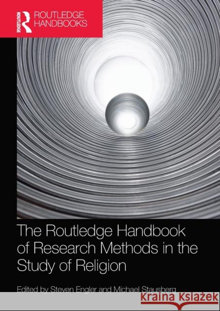 The Routledge Handbook of Research Methods in the Study of Religion Steven Engler Michael Stausberg 9781032119823 Taylor & Francis Ltd - książka