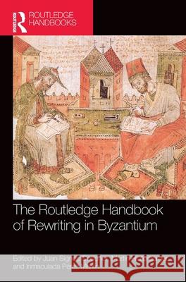 The Routledge Handbook of Rewriting in Byzantium Juan Signes Codo?er Martin Hinterberger Inmaculada P?rez Mart?n 9781032228211 Routledge - książka