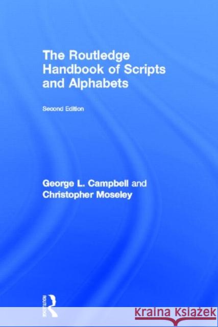 The Routledge Handbook of Scripts and Alphabets Christopher Moseley George L. Campbell 9780415560986 Routledge - książka