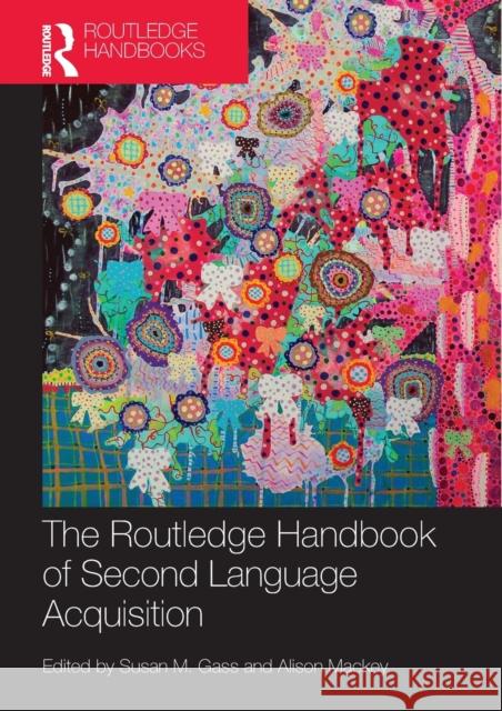 The Routledge Handbook of Second Language Acquisition Susan M Gass & Alison Mackey 9780415709811  - książka