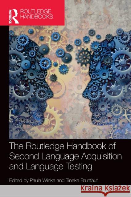 The Routledge Handbook of Second Language Acquisition and Language Testing Paula Winke Tineke Brunfaut 9781138490680 Routledge - książka