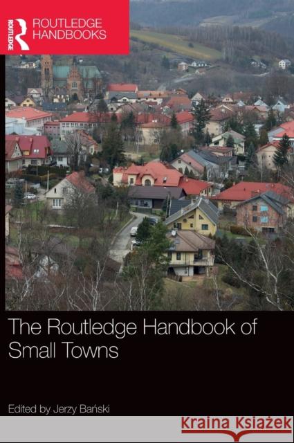 The Routledge Handbook of Small Towns Jerzy Bański 9780367555900 Routledge - książka