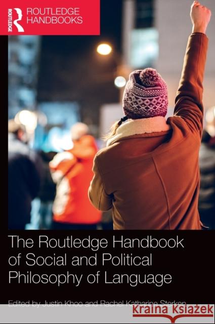 The Routledge Handbook of Social and Political Philosophy of Language Justin Khoo Rachel Katharine Sterken 9781138602434 Routledge - książka