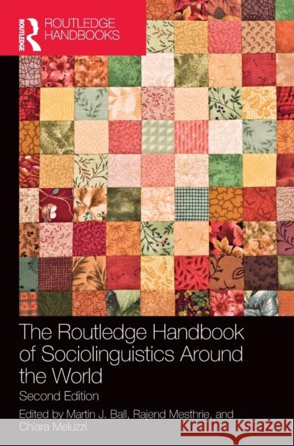 The Routledge Handbook of Sociolinguistics Around the World Martin J. Ball Rajend Mesthrie Chiara Meluzzi 9781032056128 Routledge - książka