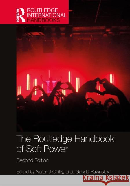 The Routledge Handbook of Soft Power Naren Chitty Lilian Ji Gary D. Rawnsley 9781032039275 Routledge - książka