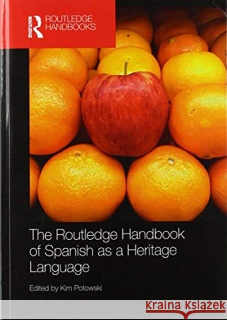 The Routledge Handbook of Spanish as a Heritage Language Kim Potowski 9780367580698 Routledge - książka