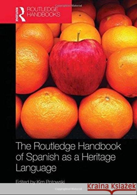 The Routledge Handbook of Spanish as a Heritage Language Kim Potowski 9781138833883 Routledge - książka