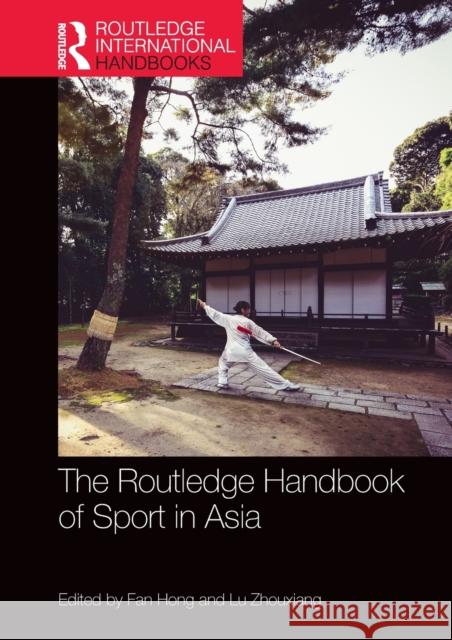 The Routledge Handbook of Sport in Asia Fan Hong Lu Zhouxiang 9780367183776 Routledge - książka