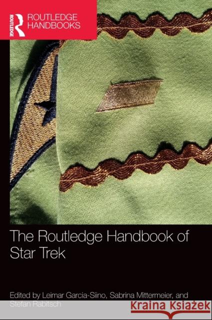 The Routledge Handbook of Star Trek Leimar Garcia-Siino Sabrina Mittermeier Stefan Rabitsch 9780367366674 Routledge - książka