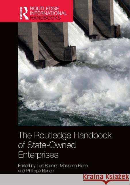 The Routledge Handbook of State-Owned Enterprises Luc Bernier Massimo Florio Philippe Bance 9781032235998 Routledge - książka