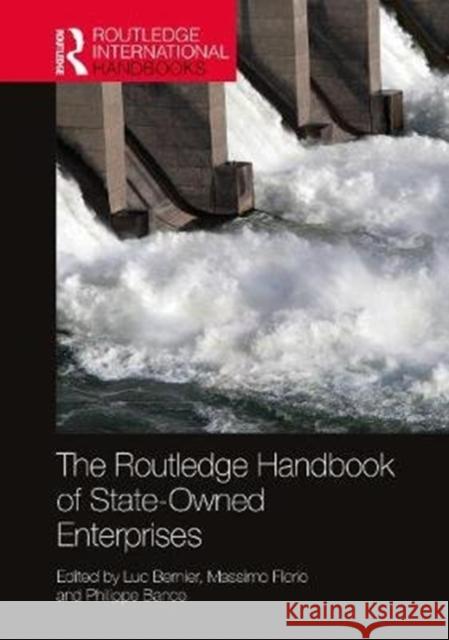 The Routledge Handbook of State-Owned Enterprises Luc Bernier Phillipe Bance Massimo Florio 9781138487697 Routledge - książka