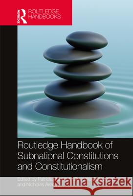 The Routledge Handbook of Subnational Constitutions and Constitutionalism Popelier, Patricia 9780367510152 Routledge - książka