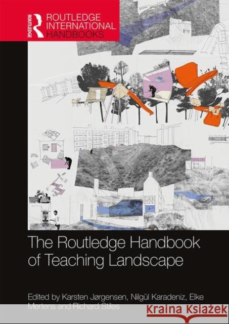 The Routledge Handbook of Teaching Landscape Elke Mertens Nilgul Karadeniz Karsten Jorgensen 9780815380528 Routledge - książka