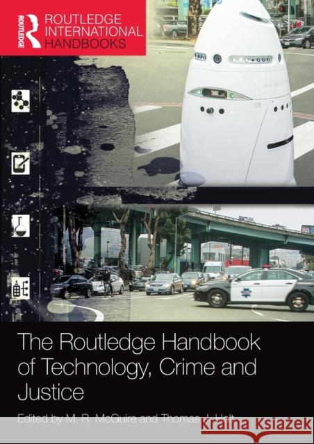 The Routledge Handbook of Technology, Crime and Justice M. R. McGuire Thomas Holt 9780367581404 Routledge - książka