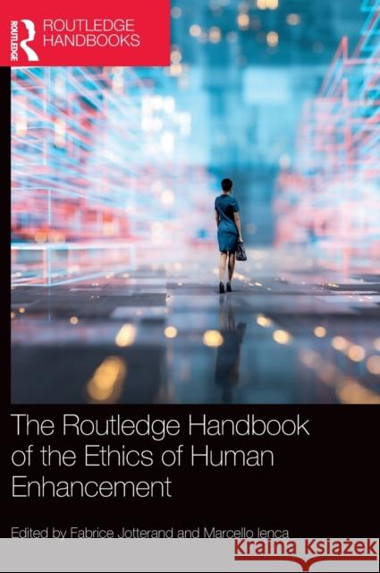 The Routledge Handbook of the Ethics of Human Enhancement Fabrice Jotterand Marcello Ienco 9780367615796 Routledge - książka