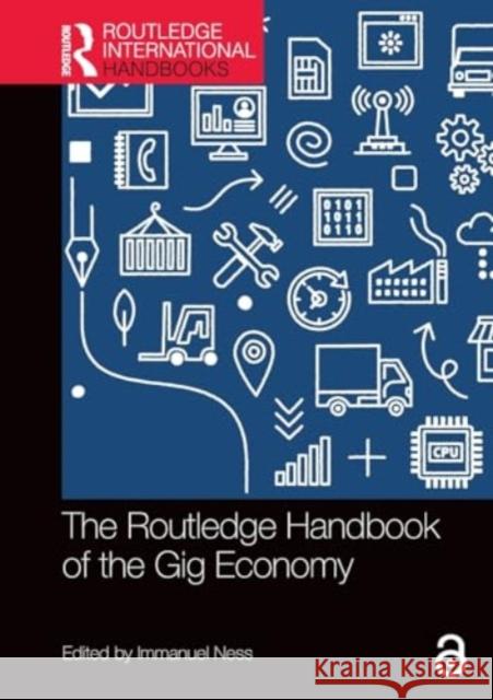 The Routledge Handbook of the Gig Economy Immanuel Ness 9780367752910 Routledge - książka