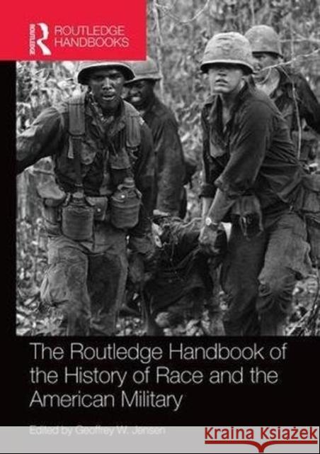 The Routledge Handbook of the History of Race and the American Military Geoffrey Jensen 9781138482913 Routledge - książka