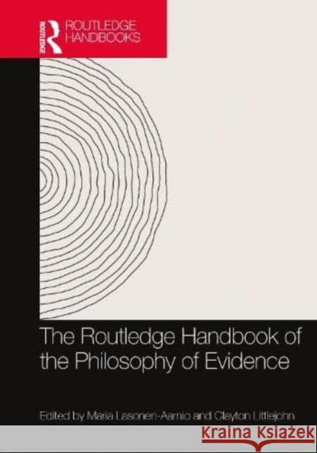 The Routledge Handbook of the Philosophy of Evidence Maria Lasonen-Aarnio Clayton Littlejohn 9781138943179 Routledge - książka