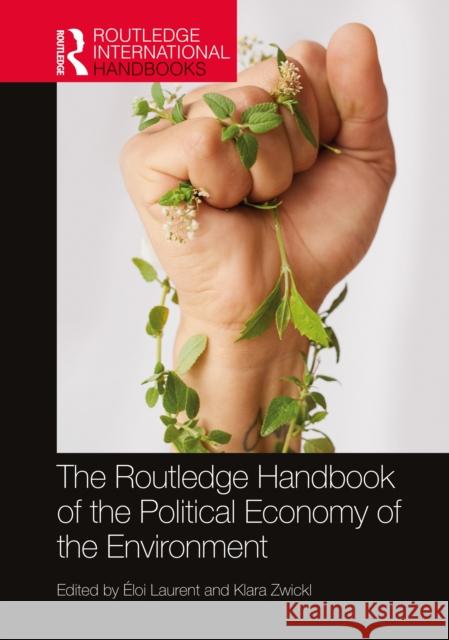The Routledge Handbook of the Political Economy of the Environment  Laurent Klara Zwickl 9780367410704 Routledge - książka