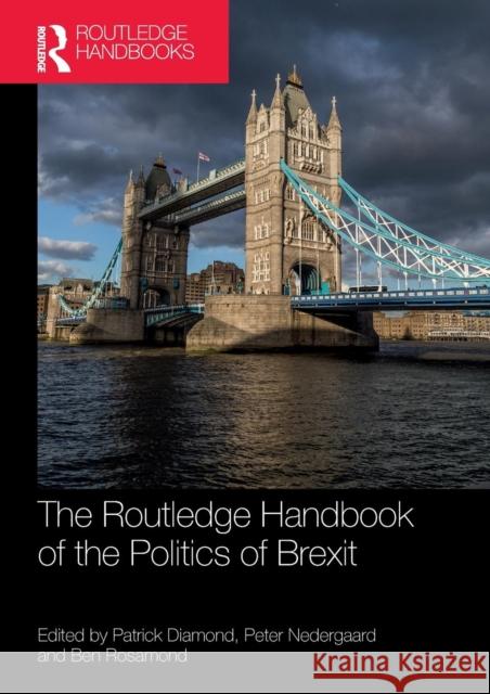 The Routledge Handbook of the Politics of Brexit Patrick Diamond Peter Nedergaard Ben Rosamond 9780367278083 Routledge - książka