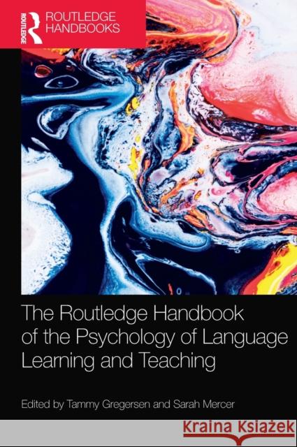 The Routledge Handbook of the Psychology of Language Learning and Teaching Tammy Gregersen Sarah Mercer 9780367337230 Routledge - książka